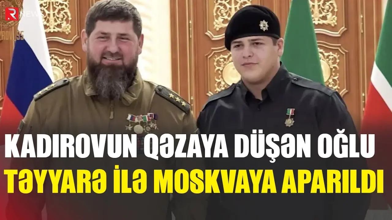 Kadırovun qəzaya düşən oğlu təyyarə ilə Moskvaya aparıldı - RTV